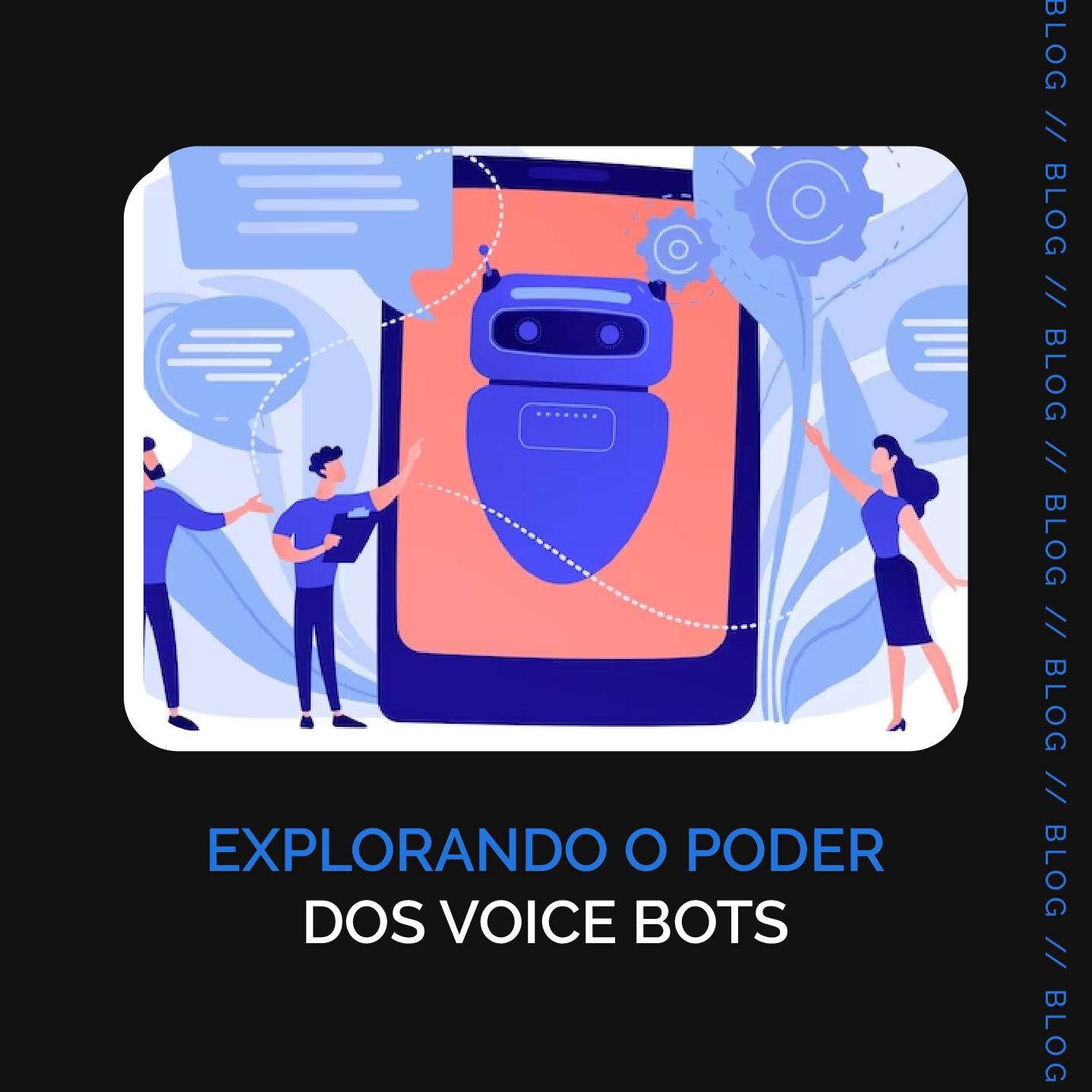 Leia mais sobre o artigo Explorando o Poder dos Voice Bots