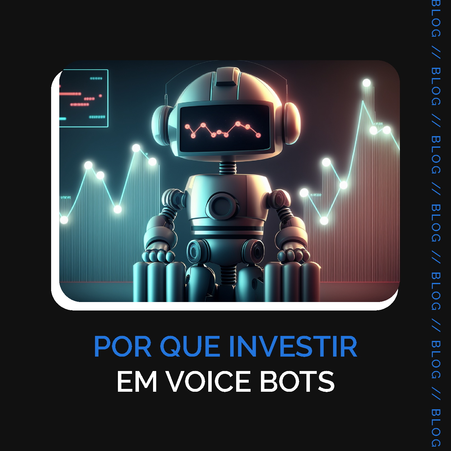 Você está visualizando atualmente Por que Investir em Voice Bot