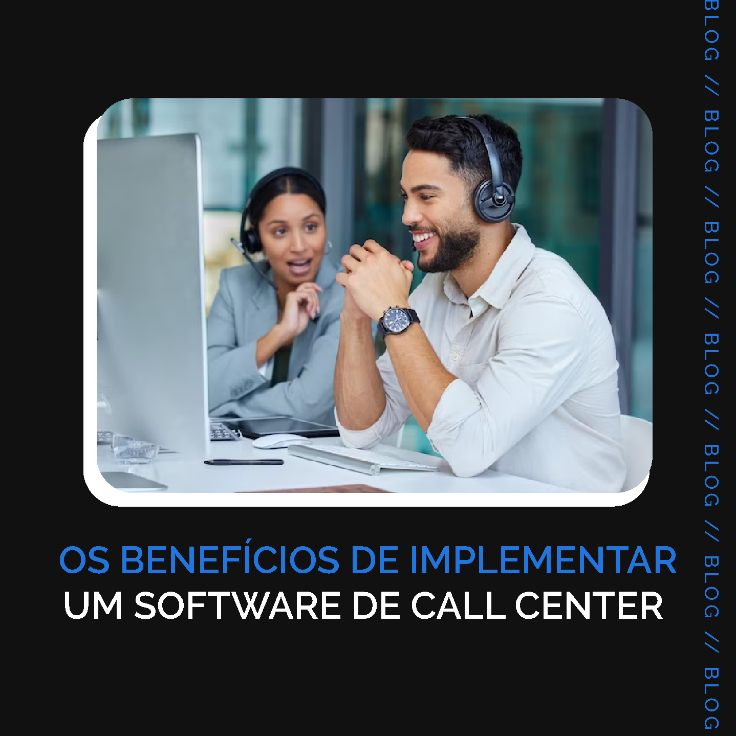 Você está visualizando atualmente Benefícios de contratar um Software de Call Center Virtual