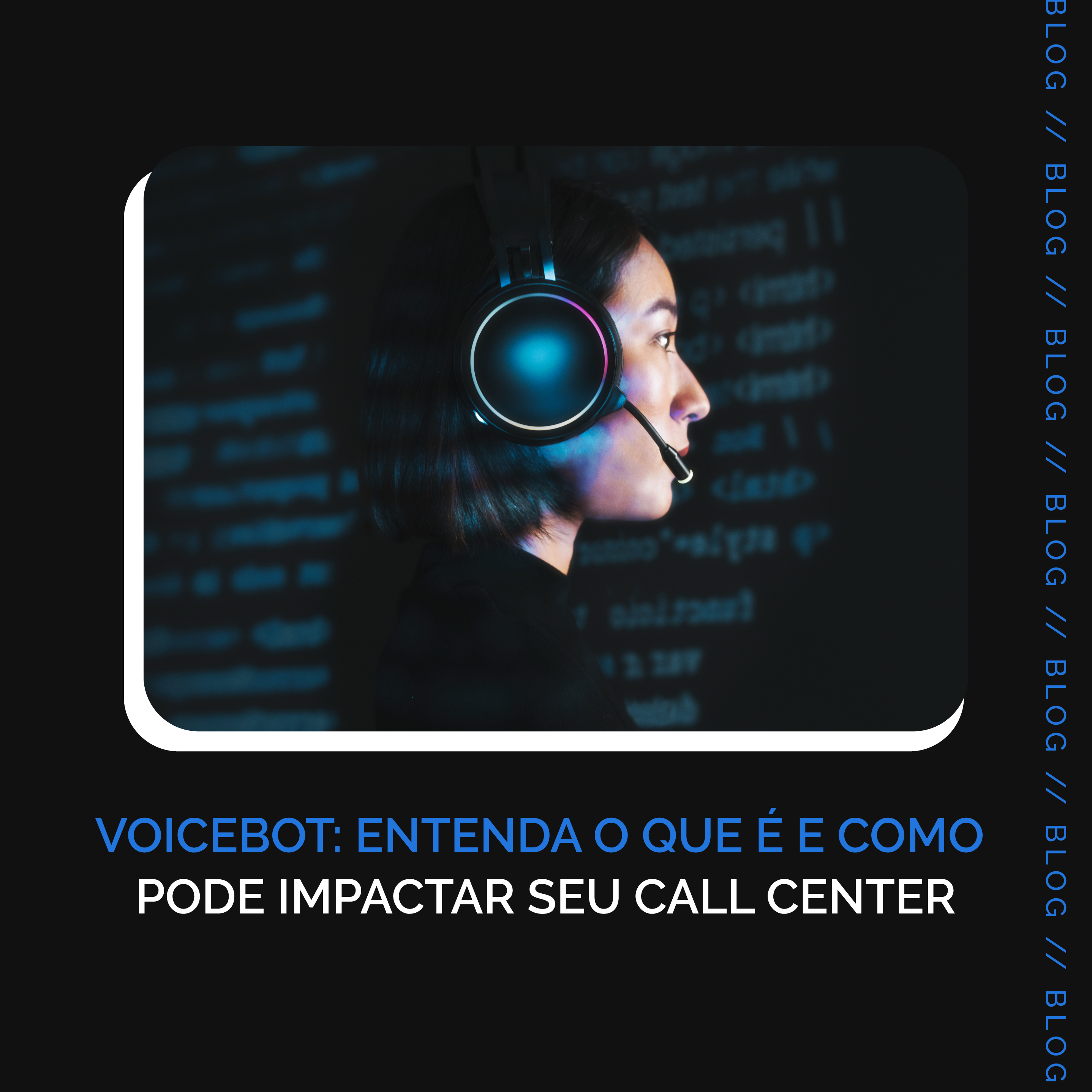 Leia mais sobre o artigo Voicebot: Entenda o que é e como pode impactar seu Call Center