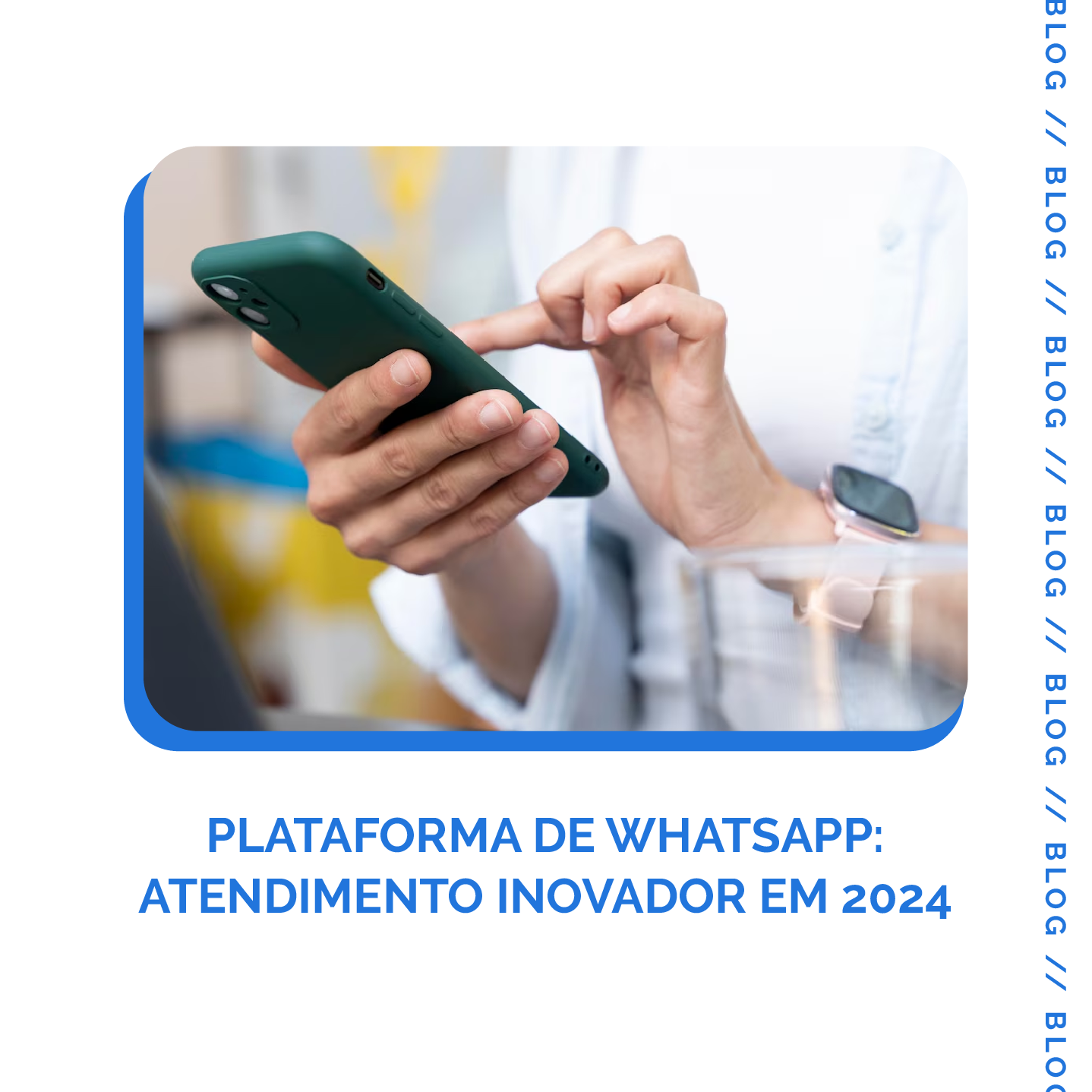 Leia mais sobre o artigo Plataforma de WhatsApp: Atendimento Inovador em 2024