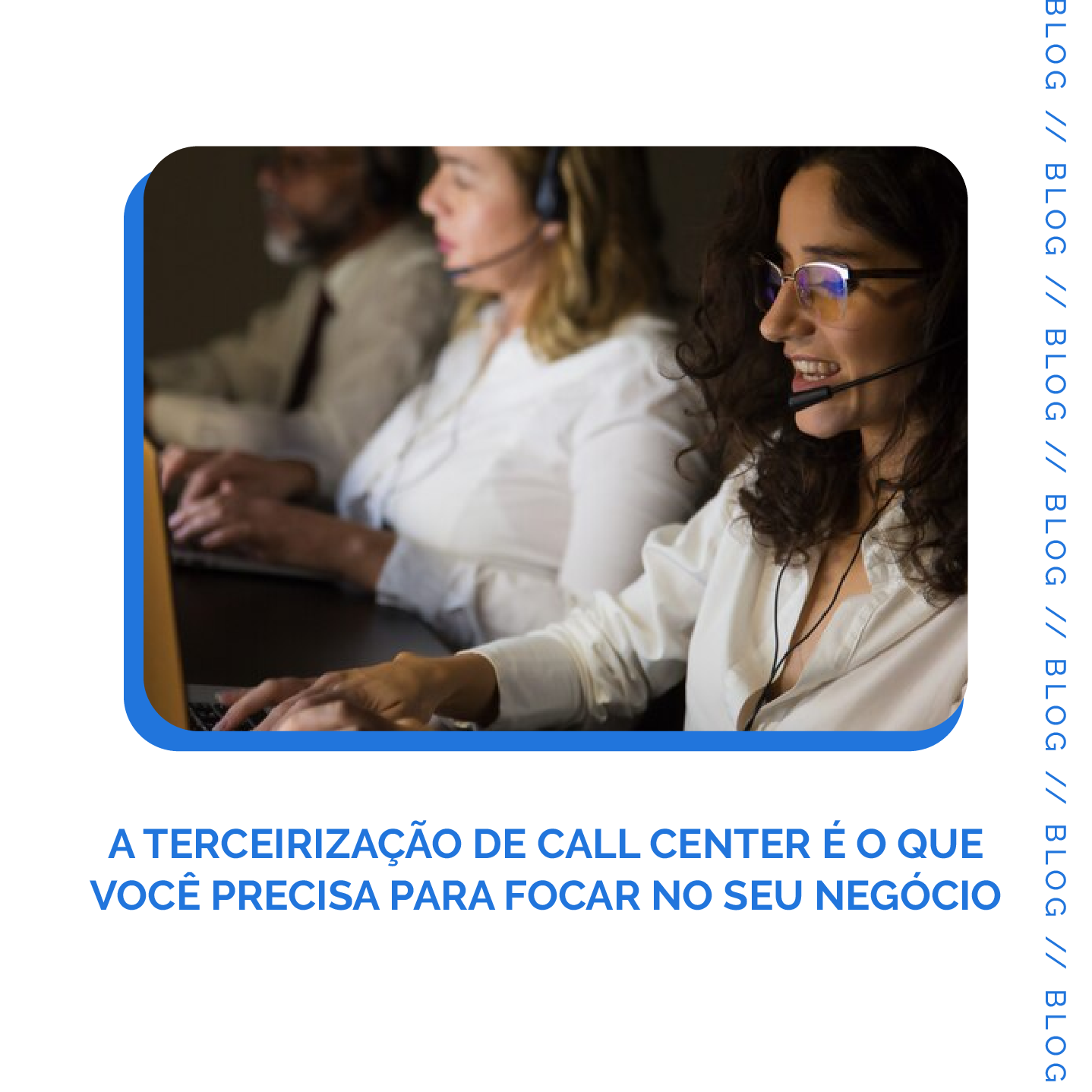 Leia mais sobre o artigo A terceirização de call center é o que você precisa para focar no seu negócio